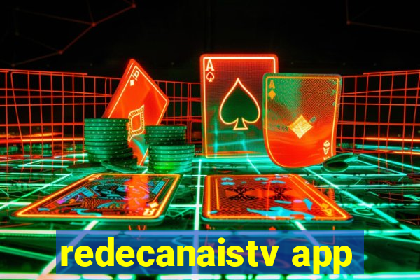 redecanaistv app